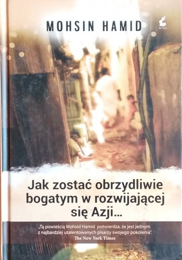 Mohsin Hamid • Jak zostać obrzydliwie bogatym w rozwijającej się Azji...