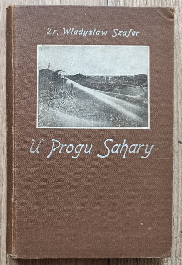 Władysław Szafer U progu Sahary