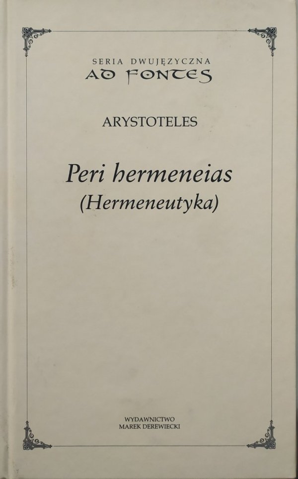 Arystoteles Peri hermeneias. Hermeneutyka