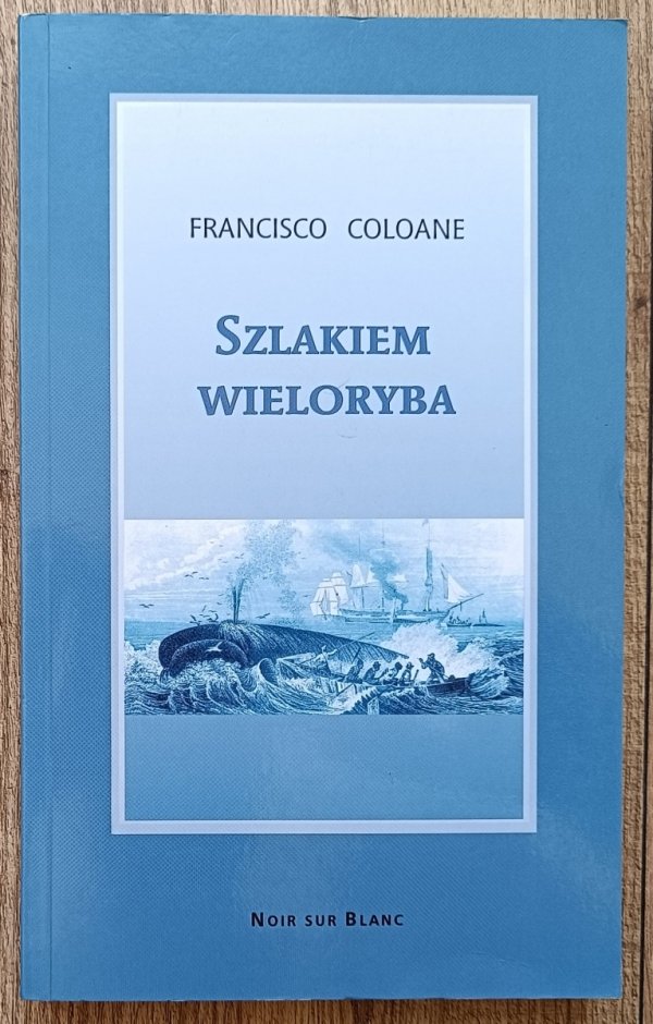 Francisco Coloane Szlakiem wieloryba