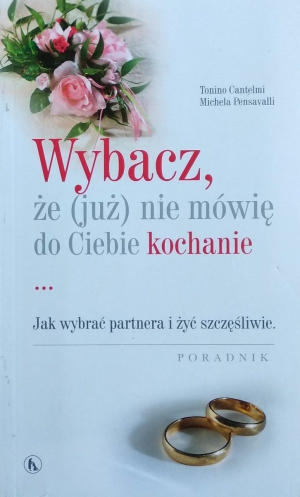 Tonino Cantelmi, Michela Pensavalli • Wybacz, że (już) nie mówię do Ciebie kochanie