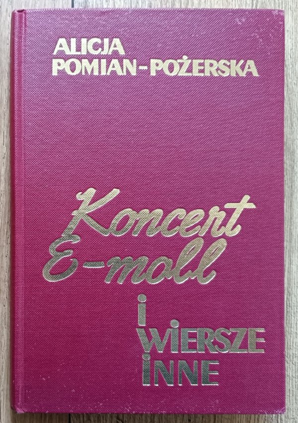 Alicja Pomian-Pożerska Koncert E-mol i wiersze inne