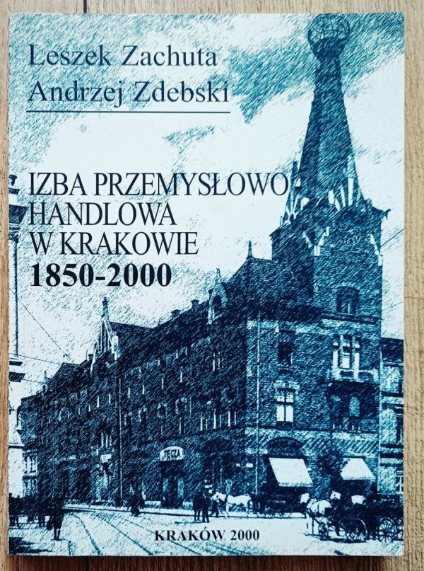 Izba przemysłowo-handlowa w Krakowie 1850-2000