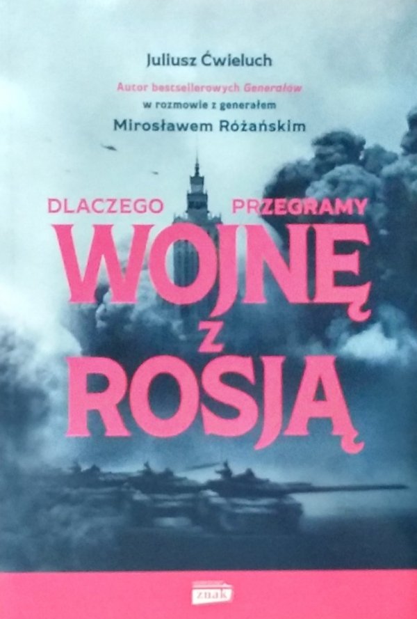 Juliusz Ćwieluch, Miorsław Różański • Dlaczego przegramy wojnę z Rosją