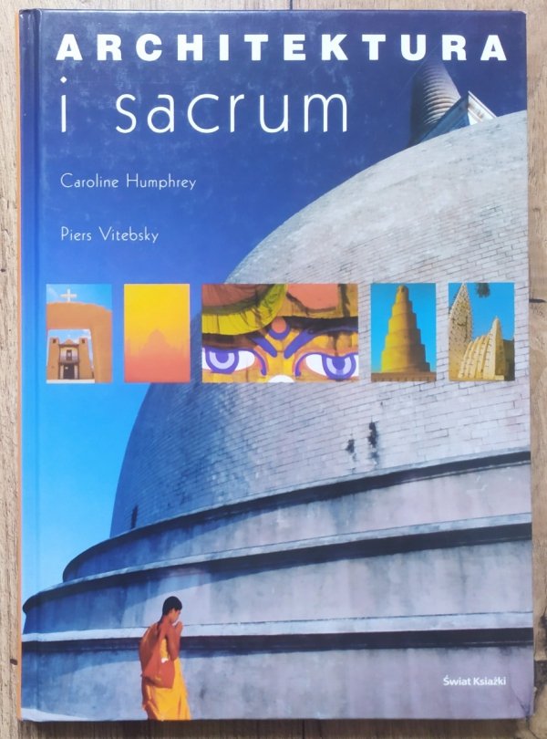 Caroline Humphrey, Piers Vitebsky Architektura i sacrum