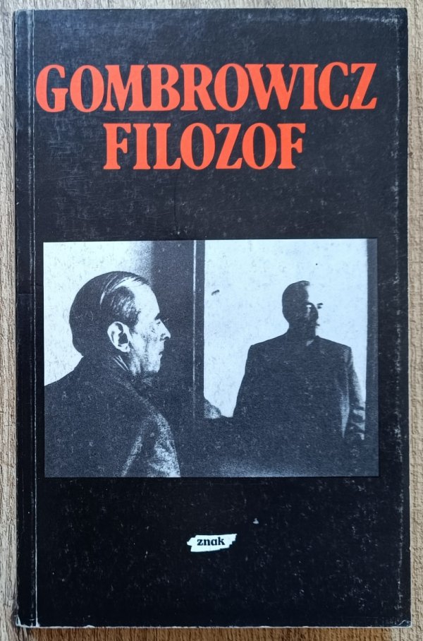Gombrowicz - filozof. Wybór tekstów