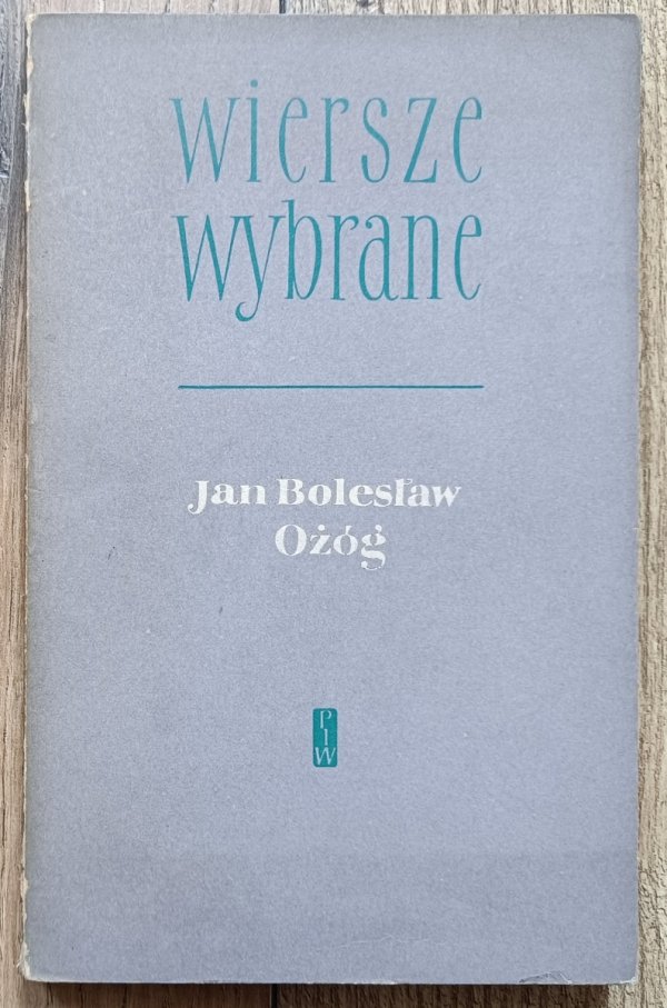 Jan Bolesław Ożóg Wiersze wybrane [dedykacja autorska]