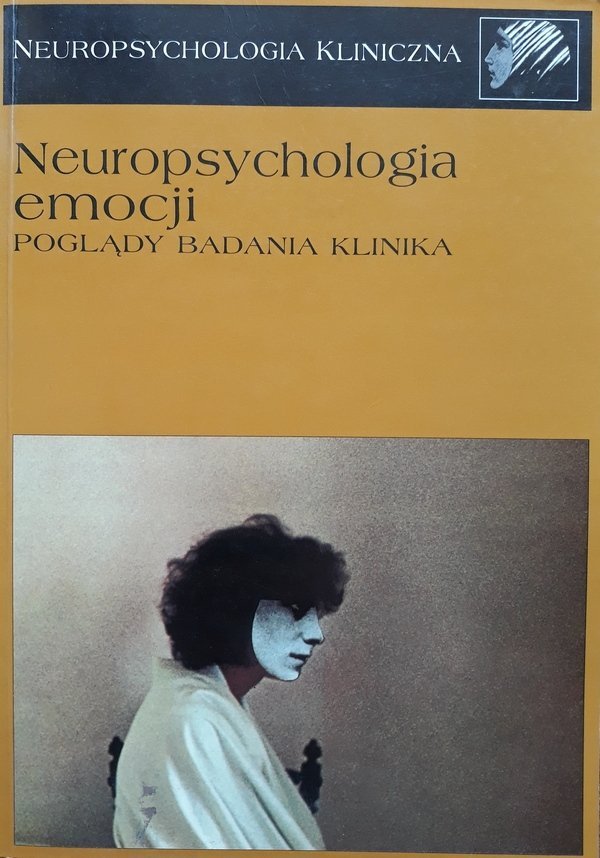 Anna Herzyk, Aneta Borkowska • Neuropsychologia emocji. poglądy, badania, klinika