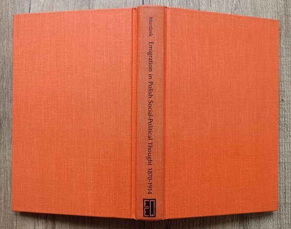 Benjamin P. Murdzek Emigration in Polish Social-Political Thought 1870-1914