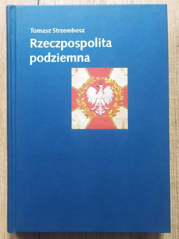 Tomasz Strzembosz Rzeczpospolita podziemna