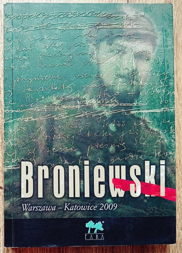 Władysław Broniewski. Materiały konferencji Warszawa-Katowice 2009