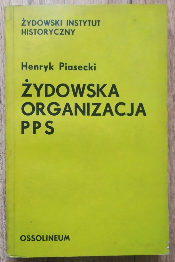 Henryk Piasecki Żydowska Organizacja PPS 1893-1907