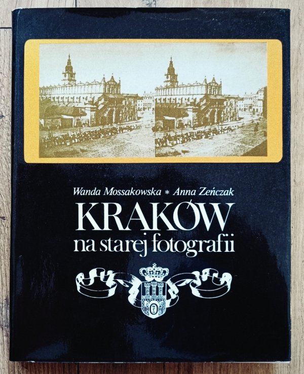 Wanda Mossakowska, Anna Zeńczak Kraków na starej fotografii