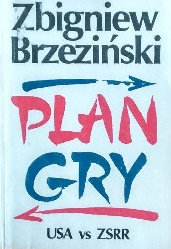Zbigniew Brzeziński • Plan gry. USA-ZSRR 