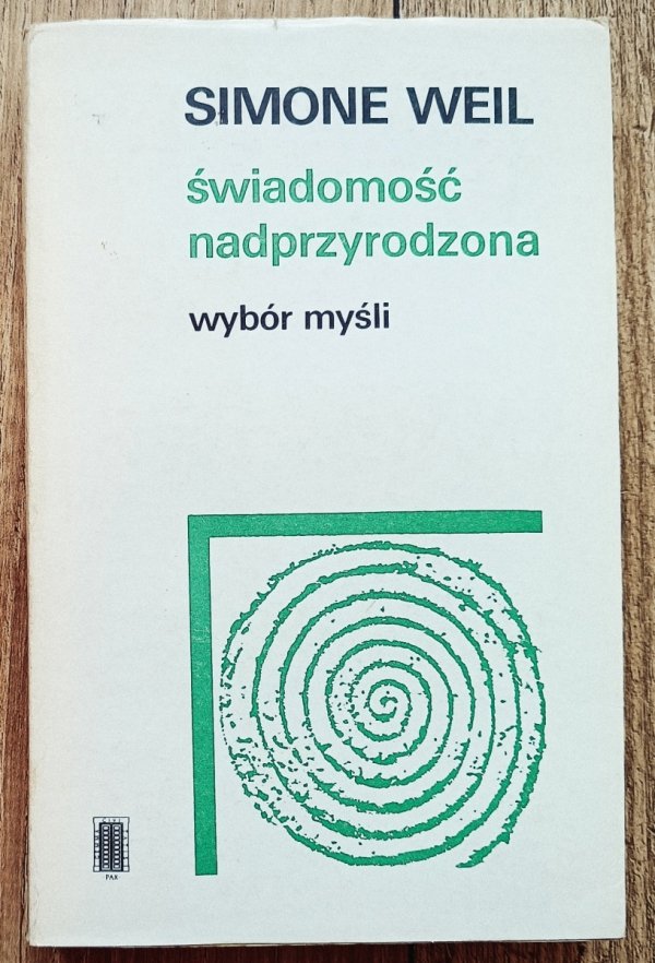 Simone Weil Świadomość nadprzyrodzona. Wybór myśli