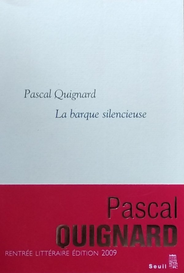 Pascal Quignard • La barque silencieuse