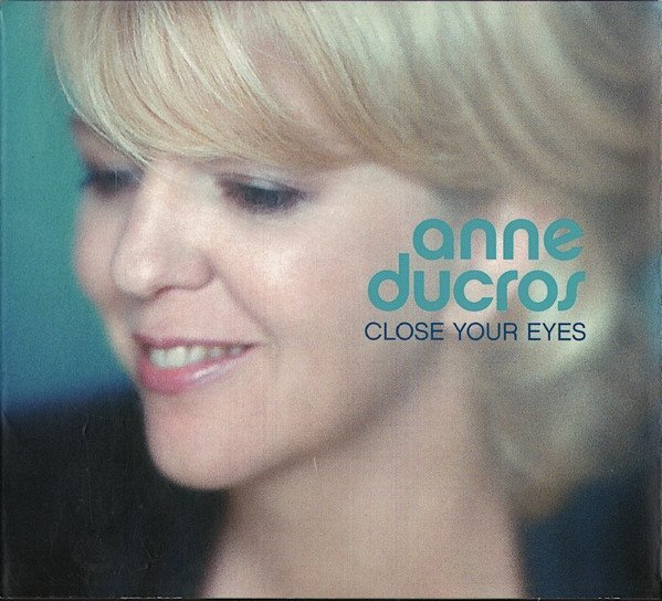 Anne Ducros • Close Your Eyes • CD