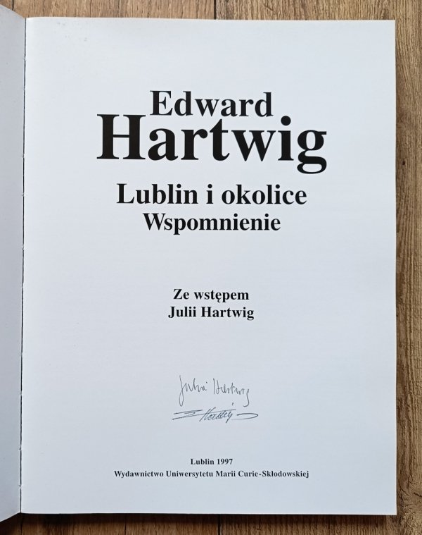 Edward Hartwig Lublin i okolice. Wspomnienie / autografy Edwarda i Julii Hartwig