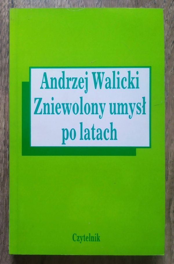 Andrzej Walicki Zniewolony umysł po latach