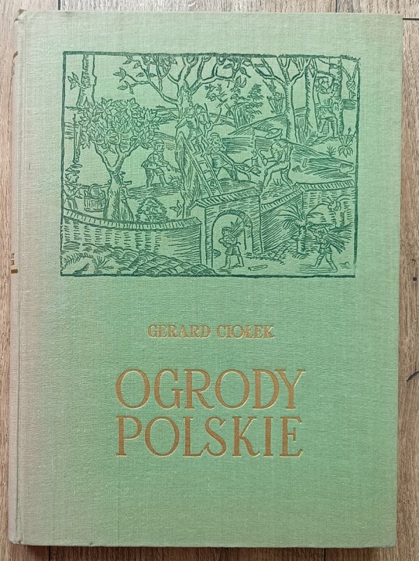 Gerard Ciołek Ogrody polskie