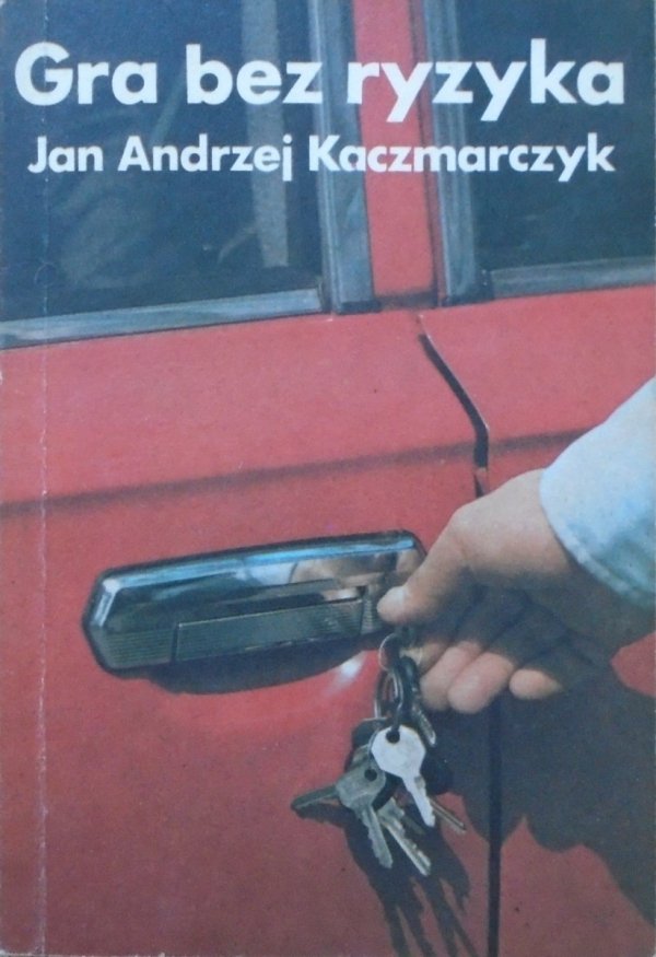 Jan Andrzej Kaczmarczyk • Gra bez ryzyka
