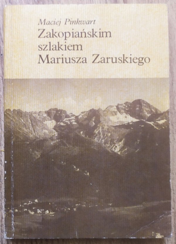 Maciej Pinkwart Zakopiańskim szlakiem Mariusza Zaruskiego 