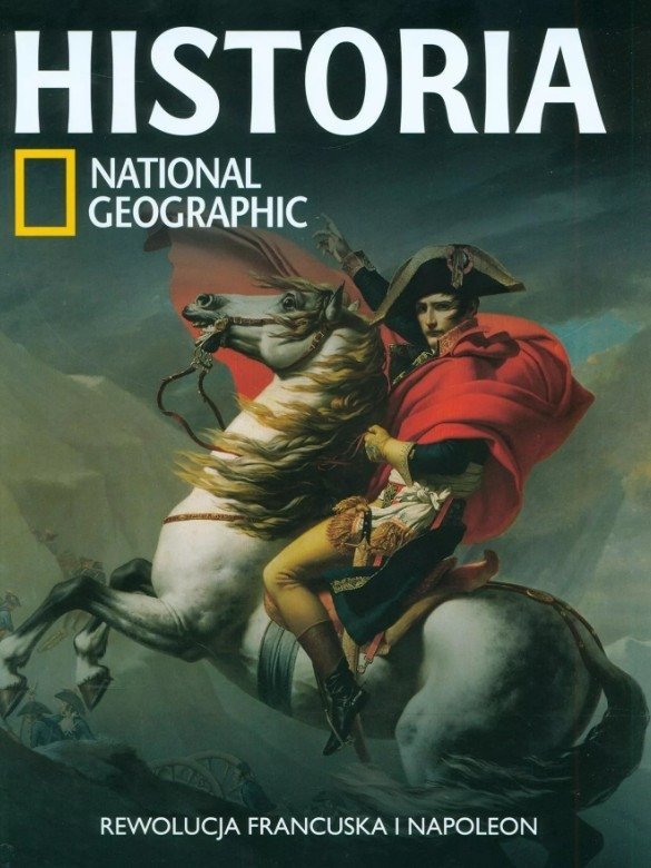 Historia National Geographic • Rewolucja francuska i Napoleon