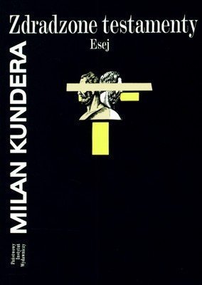 Milan Kundera • Zdradzone testamenty