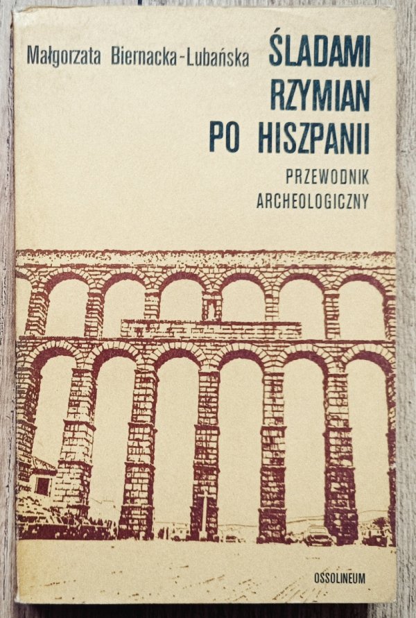 Śladami Rzymian po Hiszpanii. Przewodnik archeologiczny