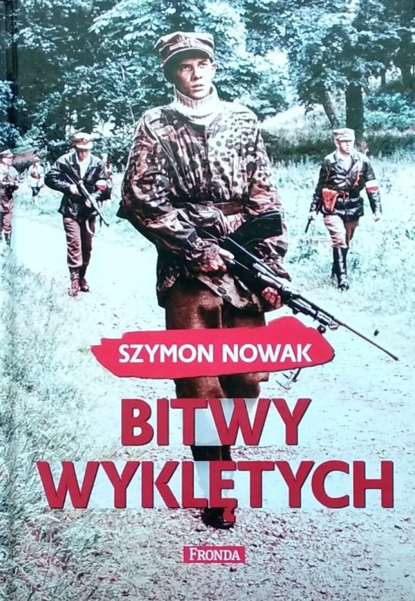 Szymon Nowak • Bitwy Wyklętych