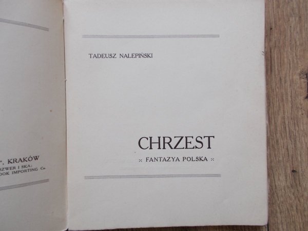 Tadeusz Nalepiński • Chrzest. Fantazya Polska [autograf autora]