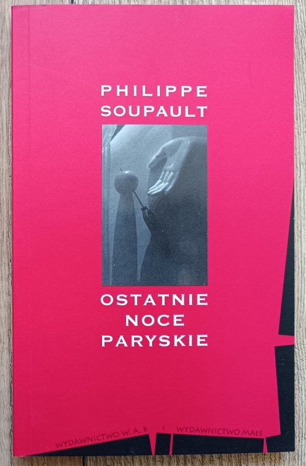 Philippe Soupault Ostatnie noce paryskie