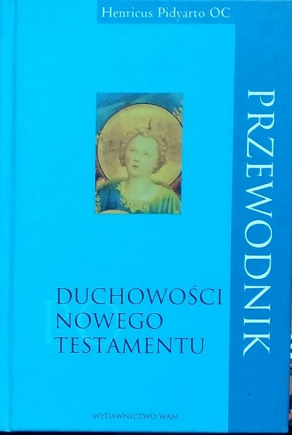 Henricus Pidyarto Gunawan • Przewodnik po duchowości Nowego Testamentu