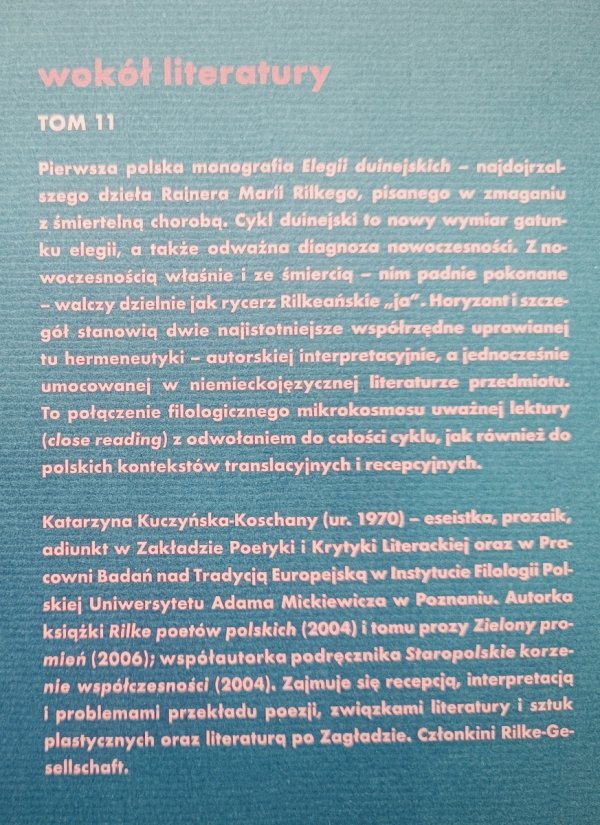 Katarzyna Kuczyńska-Koschany Rycerz i Śmierć. O Elegiach duinejskich Rainera Marii Rilkego