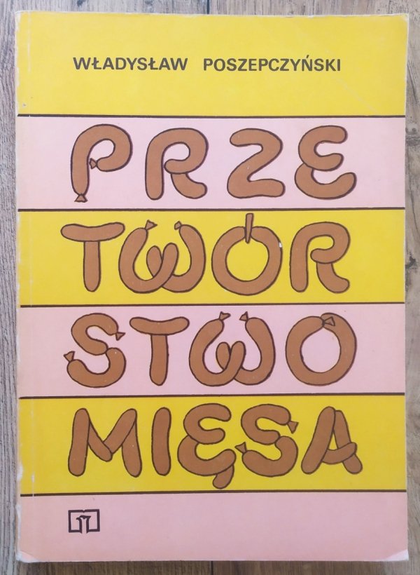 Władysław Poszepczyński Przetwórstwo mięsa