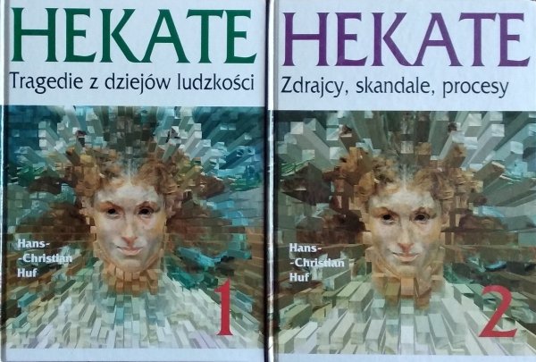 Hans Christian Huf • Hekate. Tragedie z dziejów ludzkości