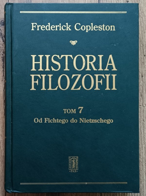 Frederick Copleston Historia filozofii tom 7: Od Fichtego do Nietzschego