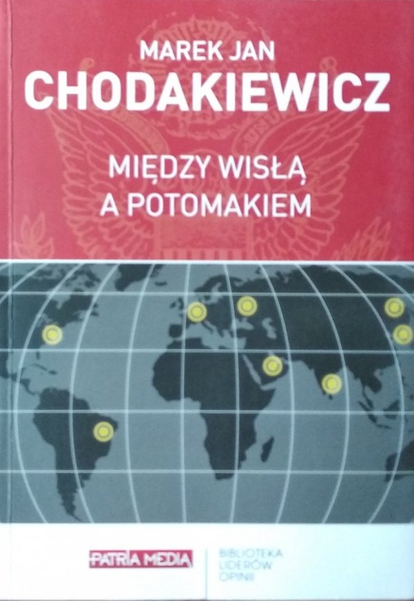 Marek Jan Chodakiewicz • Między Wisłą a Potomakiem