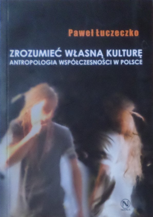 Paweł Łuczeczko • Zrozumieć własną kulturę 