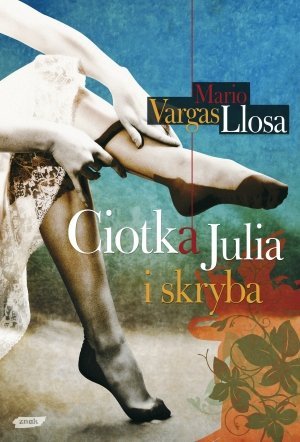 Mario Vargas Llosa • Ciotka Julia i skryba [Nobel 2010] 