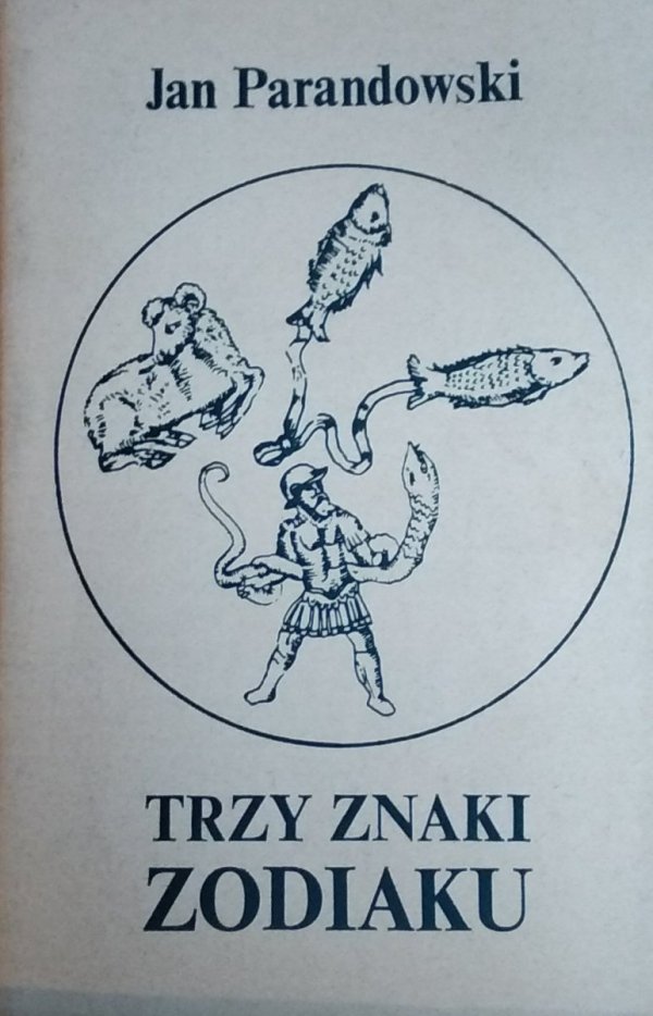 Jan Parandowski • Trzy znaki zodiaku