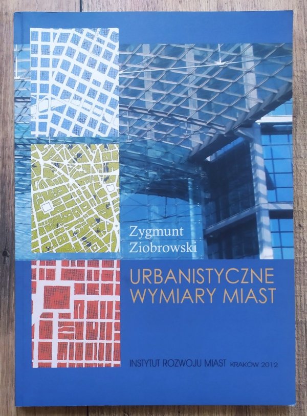 Zygmunt Ziobrowski Urbanistyczne wymiary miast