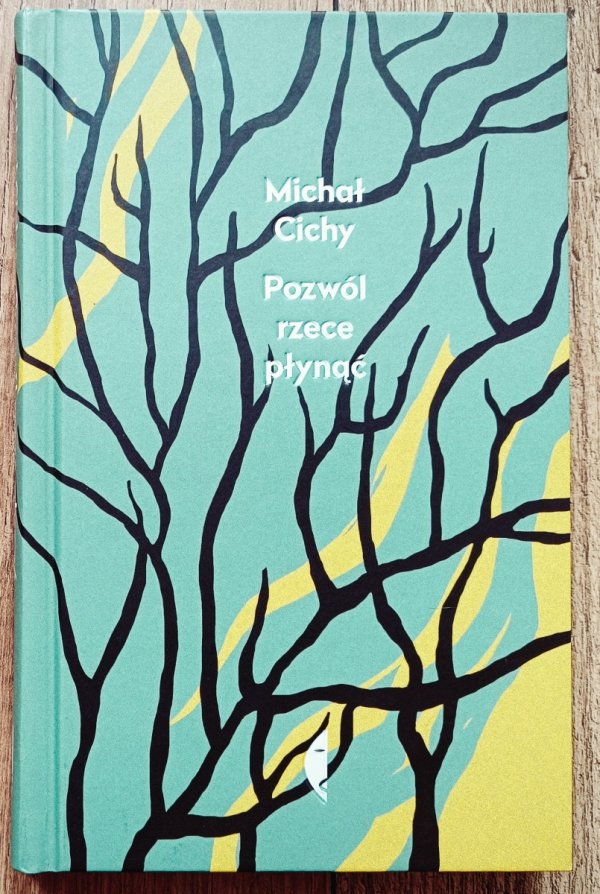 Michał Cichy Pozwól płynąć rzece