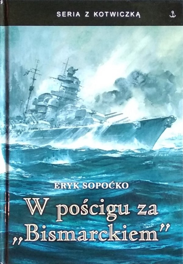 Eryk Sopoćko • W pościgu za Bismarckiem