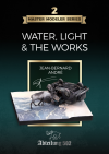 Abteilung 502 ABT803 MASTER MODELER SERIES VOL.2 WATER, LIGHT & THE WORKS / JEAN-BERNARD ANDRÉ