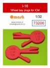 Omask 73206 I-16 wheel bay plugs (for ICM) 1/32