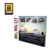 AMMO of Mig Jimenez 6084 MIG-17F / LIM-5 / SHENYANG J-5 - VISUAL MODELERS GUIDE (Multilingual - English, Spanish, German)