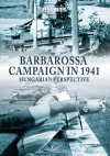 Kagero 0015KK Barbarossa Campaign in 1941, Hungarian perspective EN