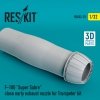 RESKIT RSU32-0078 F-100 SUPER SABRE CLOSE EARLY EXHAUST NOZZLE FOR TRUMPETER KIT 1/32
