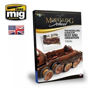 AMMO of Mig Jimenez 6098 THE MODELING GUIDE FOR RUST AND OXIDATION (English)